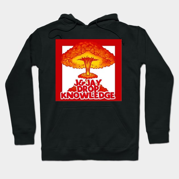 J and Jay Drop Knowledge Bomb Hoodie by J and Jay Drop Knowledge